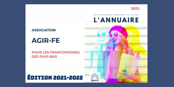 Annonce - AGIR-FE : L'annuaire 2021/2022 des professionnels francophones aux Pays-Pas vient de paraitre