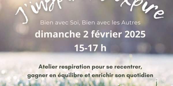 Inspirer : bien avec Soi – Expirer : bien avec les Autres. 