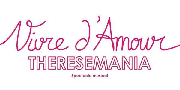 Vivre d'Amour - Theresemania - Dimanche 9 juin à 19h